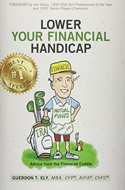 Cover for Guerdon T Ely · Lower Your Financial Handicap (Gebundenes Buch) (2021)
