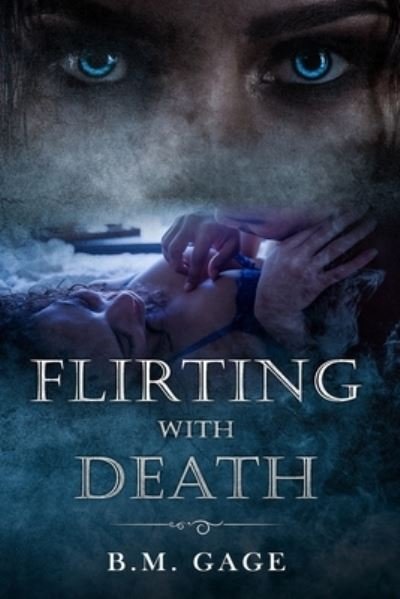Cover for B M Gage · Flirting With Death (Paperback Book) (2014)