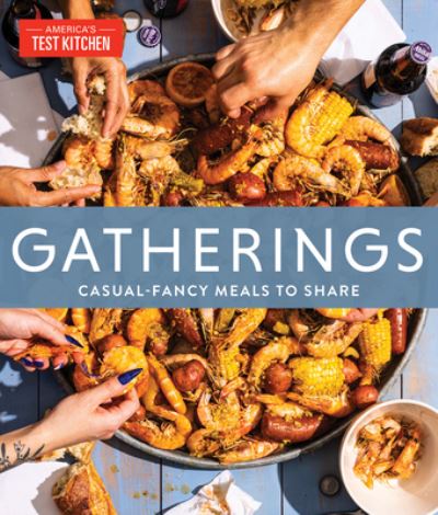 Cover for America's Test Kitchen · Gatherings: Casual-Fancy Meals to Share (Gebundenes Buch) (2023)