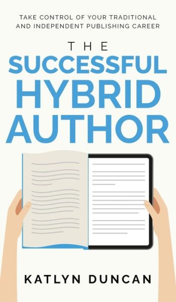 Cover for Katlyn Duncan · Successful Hybrid Author (Book) (2023)