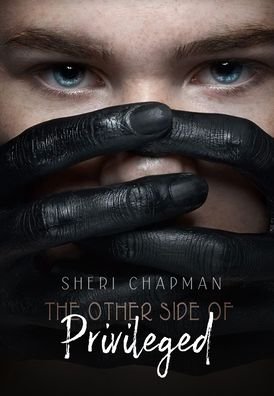 Cover for Sheri Chapman · The Other Side of Privileged (Inbunden Bok) (2022)