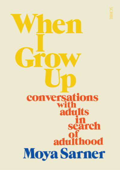 Cover for Scribe Publications Pty Ltd · When I Grow Up (Paperback Book) (2022)