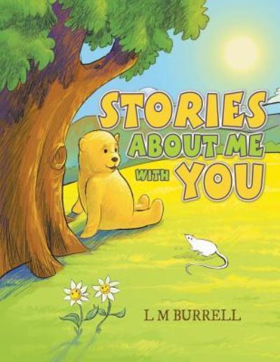 Stories About Me with You - L M Burrell - Bøger - Westbow Press - 9781973640141 - 25. oktober 2018