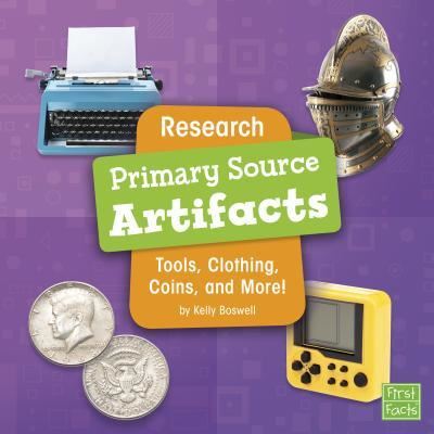 Cover for Kelly Boswell · Research Primary Source Artifacts: Tools, Clothing, Coins, and More (Primary Source Pro) (Paperback Book) (2019)