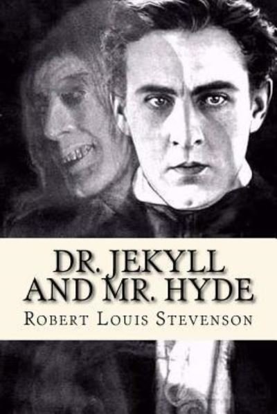 Dr. Jekyll and Mr. Hyde - Robert Louis Stevenson - Books - Createspace Independent Publishing Platf - 9781977530141 - September 22, 2017