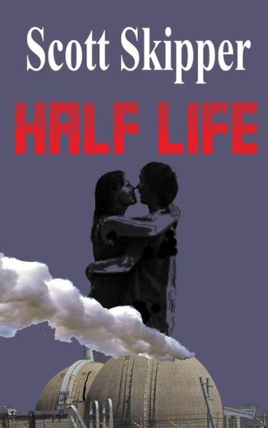 Cover for Scott Skipper · Half Life (Paperback Book) (2017)