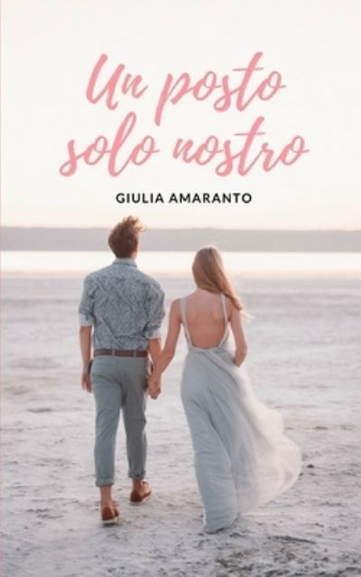 Cover for Giulia Amaranto · Un posto solo nostro (Paperback Book) (2018)