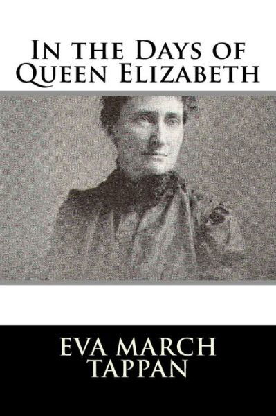 Cover for Eva March Tappan · In the Days of Queen Elizabeth (Taschenbuch) (2018)