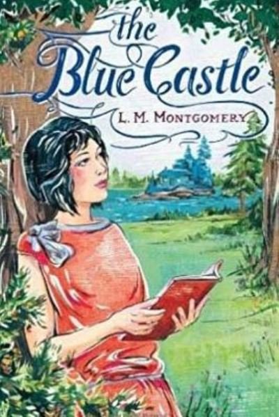 Cover for L M Montgomery · The Blue Castle (Pocketbok) (2018)