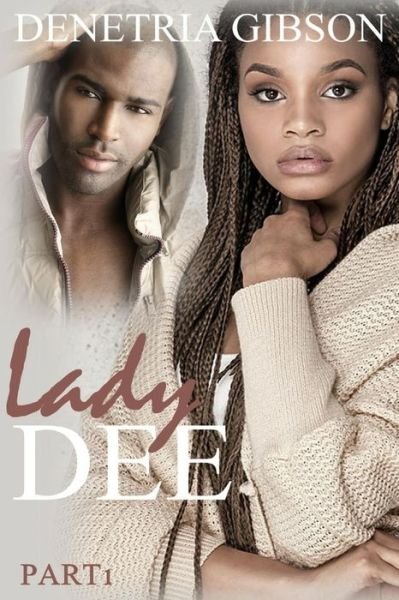 Denetria Gibson · Lady Dee pt.1 (Paperback Book) (2018)