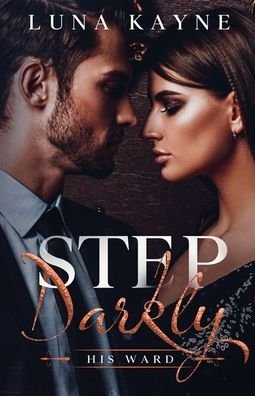 Cover for Luna Kayne · Step Darkly: His Ward - His (Paperback Book) (2020)
