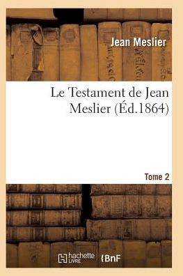 Cover for Meslier-j · Le Testament De Jean Meslier. Tome 2 (Paperback Book) (2016)