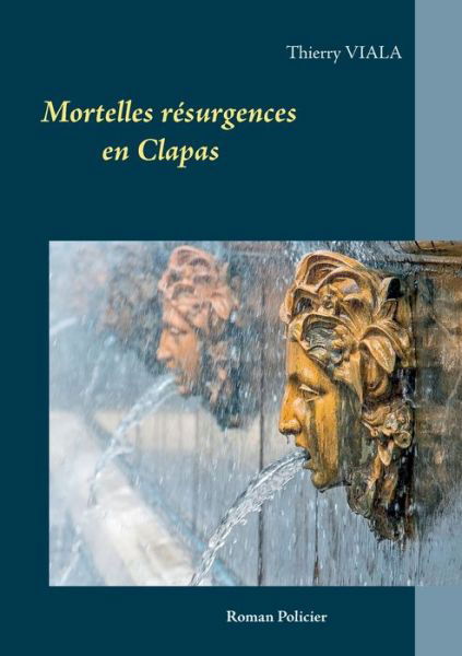 Cover for Viala · Mortelles résurgences en Clapas (Bok) (2020)