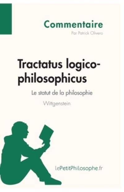 Cover for Patrick Olivero · Tractatus logico-philosophicus de Wittgenstein - Le statut de la philosophie (Commentaire) (Paperback Book) (2014)