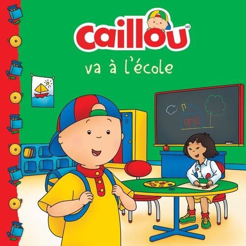 Cover for Anne Paradis · Caillou va a l'ecole (French edition of Caillou Goes to School) - Chateau de cartes (Paperback Book) [Edition edition] (2017)