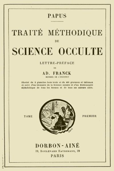 Cover for Papus · Traite Methodique de Science Occulte - Tome Premier (Paperback Book) (2017)