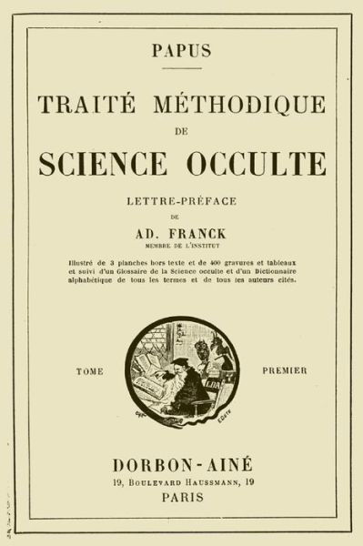 Cover for Papus · Traite Methodique de Science Occulte - Tome Premier (Taschenbuch) (2017)