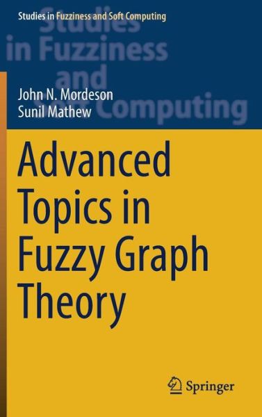 Cover for Mordeson · Advanced Topics in Fuzzy Graph Theory (Book) [1st ed. 2019 edition] (2019)