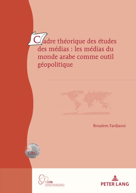 Cover for Fardjaoui Boualem Fardjaoui · Cadre theorique des etudes des medias : les medias du monde arabe comme outil geopolitique (Paperback Book) (2024)