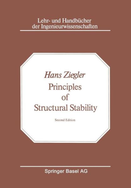Cover for H. Ziegler · Principles of Structural Stability - Lehr- und Handbucher der Ingenieurwissenschaften (Paperback Book) [2nd ed. 1977. Softcover reprint of the original 2n edition] (2014)