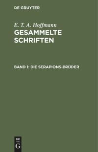 Cover for E T a Hoffmann · Die Serapions-Bruder (Hardcover bog) (1901)