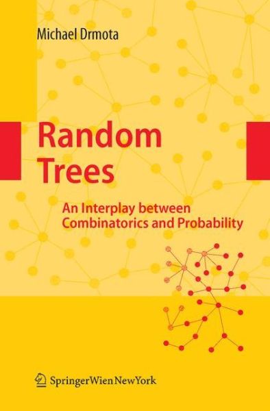 Cover for Michael Drmota · Random Trees: an Interplay Between Combinatorics and Probability (Paperback Book) [1st Ed. Softcover of Orig. Ed. 2009 edition] (2010)