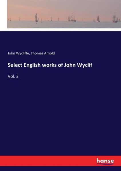 Cover for Thomas Arnold · Select English works of John Wyclif (Paperback Book) (2017)