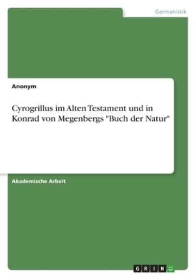 Cover for Anonym · Cyrogrillus im Alten Testament und in Konrad von Megenbergs Buch der Natur (Pocketbok) (2021)