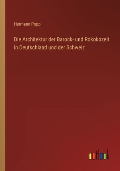 Cover for Popp Hermann Popp · Die Architektur der Barock- und Rokokozeit in Deutschland und der Schweiz (Paperback Book) (2022)