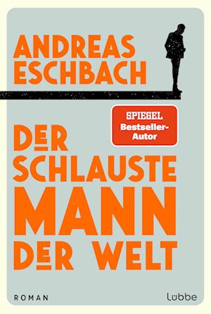 Der schlauste Mann der Welt - Andreas Eschbach - Boeken - Lübbe - 9783404193141 - 30 augustus 2024