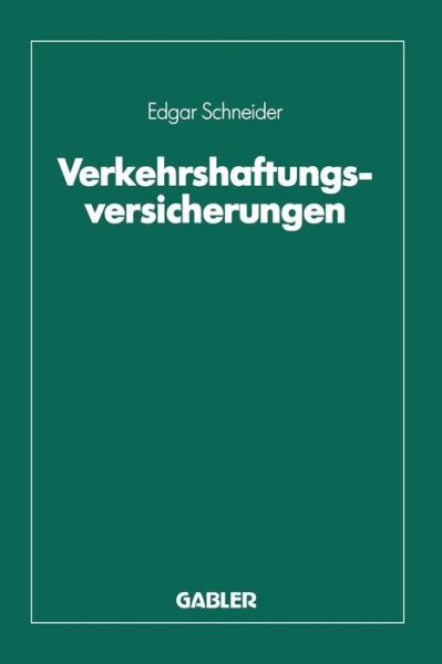 Cover for Dr Edgar Schneider · Verkehrshaftungsversicherungen (Paperback Book) [Softcover Reprint of the Original 1st 1992 edition] (1992)