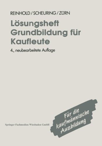 Cover for Siegfried Reinhold · Loesungsheft Grundbildung Fur Kaufleute (Paperback Book) [4th 4. Aufl. 1992 edition] (1992)