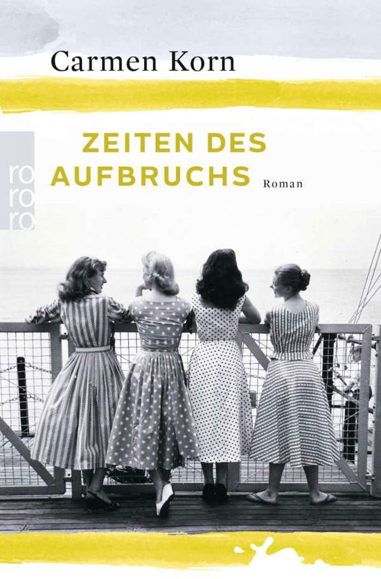 Zeiten des Aufbruchs - Carmen Korn - Books - Rowohlt Taschenbuch Verlag GmbH - 9783499272141 - June 15, 2018