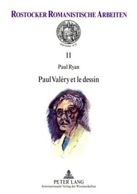 Cover for Paul Ryan · Paul Valery Et Le Dessin: Preface de Martine Rouart - Rostocker Romanistische Arbeiten (Taschenbuch) (2007)