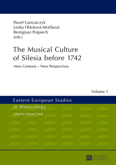 The Musical Culture of Silesia before 1742: New Contexts - New Perspectives - Eastern European Studies in Musicology (Gebundenes Buch) [New edition] (2013)