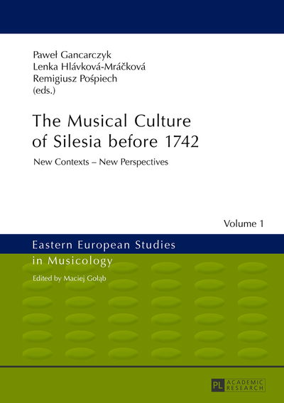 The Musical Culture of Silesia before 1742: New Contexts - New Perspectives - Eastern European Studies in Musicology (Hardcover bog) [New edition] (2013)