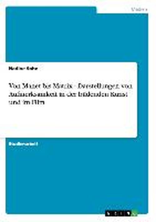 Von Manet bis Matrix - Darstellung - Sohn - Books - GRIN Verlag - 9783638718141 - November 23, 2013