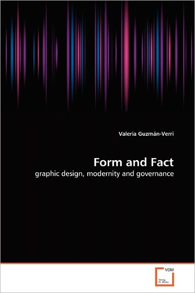 Cover for Valeria Guzmán-verri · Form and Fact: Graphic Design, Modernity and Governance (Paperback Book) (2010)