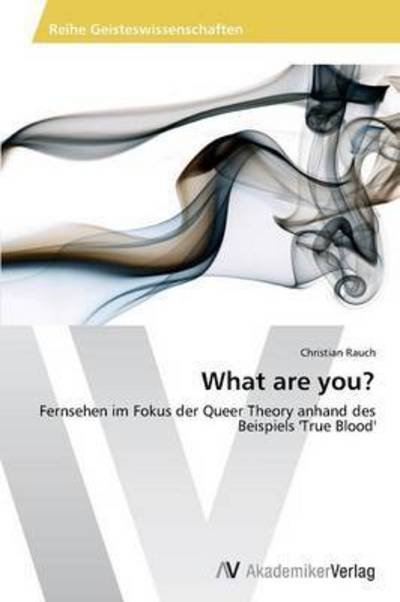Cover for Rauch Christian · What Are You? (Taschenbuch) [German edition] (2014)