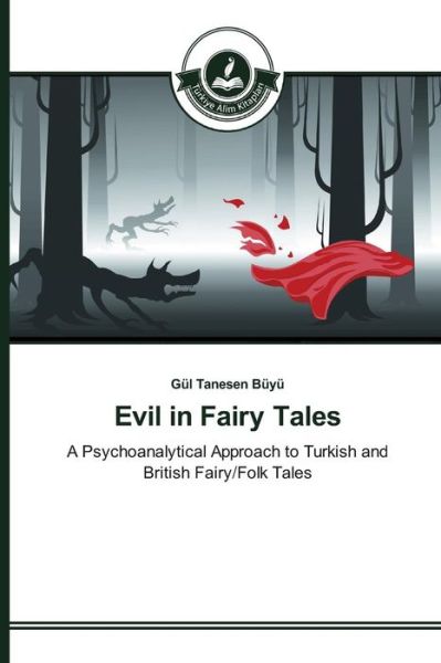 Evil in Fairy Tales - Tanesen Buyu Gul - Books - Turkiye Alim Kitaplar - 9783639810141 - August 4, 2015