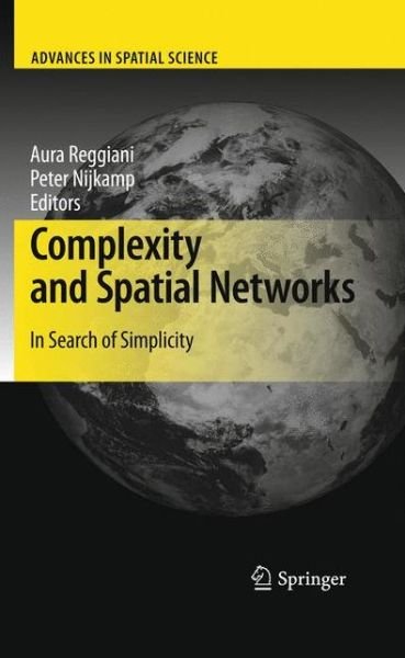 Cover for Aura Reggiani · Complexity and Spatial Networks: In Search of Simplicity - Advances in Spatial Science (Paperback Bog) [2009 edition] (2012)