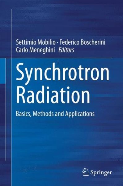 Cover for Settimio Mobilio · Synchrotron Radiation: Basics, Methods and Applications (Hardcover Book) [2015 edition] (2014)