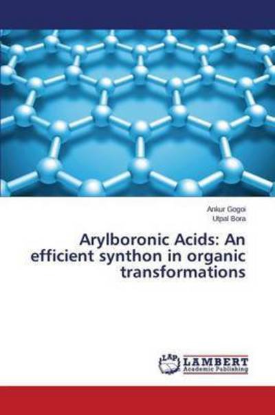 Cover for Gogoi Ankur · Arylboronic Acids: an Efficient Synthon in Organic Transformations (Pocketbok) (2015)