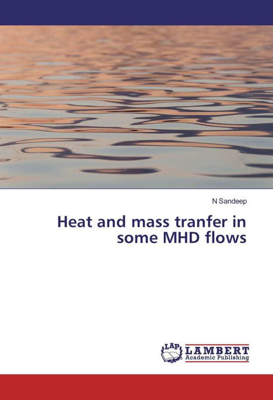 Heat and mass tranfer in some M - Sandeep - Books -  - 9783659975141 - 