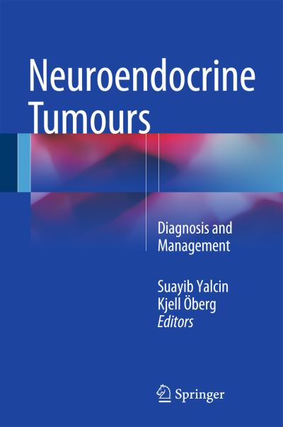 Cover for Suayib Yalcin · Neuroendocrine Tumours: Diagnosis and Management (Inbunden Bok) [2015 edition] (2015)