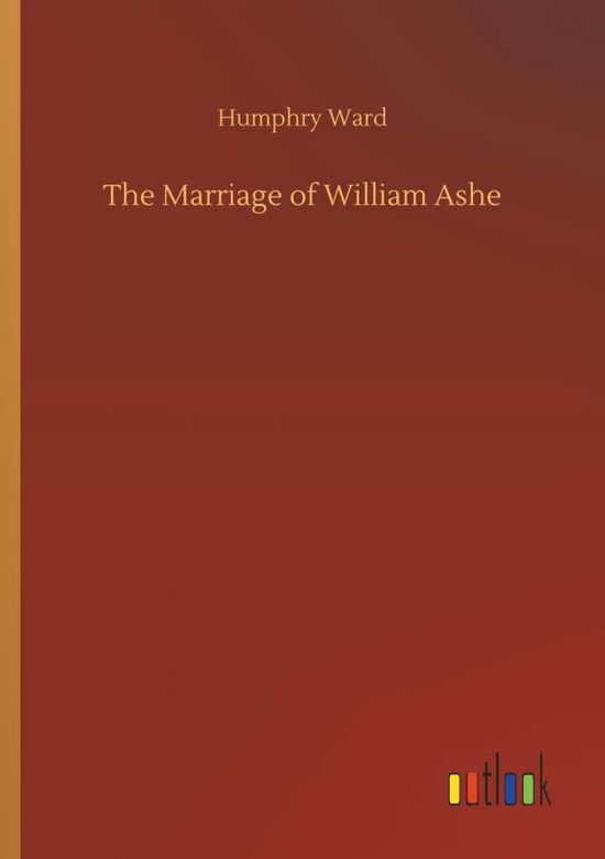 Cover for Humphry Ward · The Marriage of William Ashe (Paperback Book) (2018)