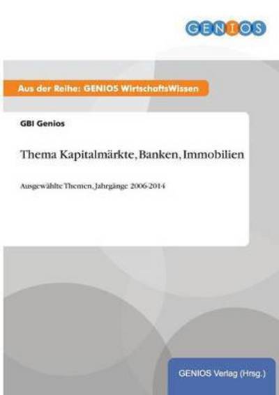 Thema Kapitalmarkte, Banken, Immobilien - Gbi Genios - Bücher - Gbi-Genios Verlag - 9783737961141 - 17. August 2015