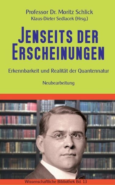 Cover for Moritz Schlick · Jenseits der Erscheinungen: Erkennbarkeit und Realitat der Quantennatur (Pocketbok) (2021)
