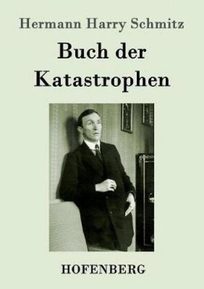 Cover for Schmitz · Buch der Katastrophen (Buch) (2017)