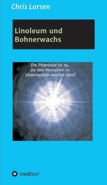 Cover for Larsen · Linoleum und Bohnerwachs (Book) (2018)